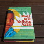 Chimamanda Ngozi Adichie’s Half of a Yellow Sun.